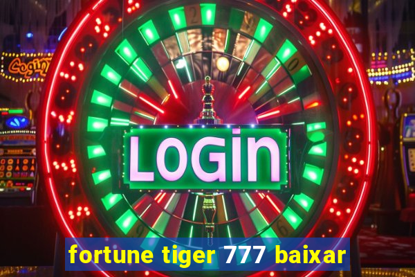 fortune tiger 777 baixar